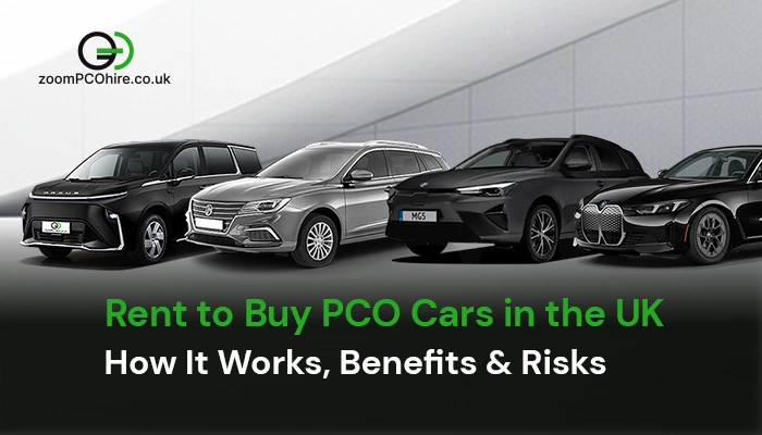 Rent to Buy PCO Cars in the UK How It Works, Benefits & Risks